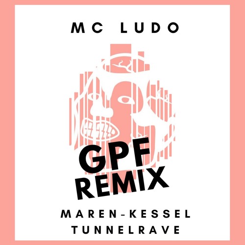 MC Ludo - Maren-Kessel Tunnelrave (Greazy Puzzy Fuckerz Remix)