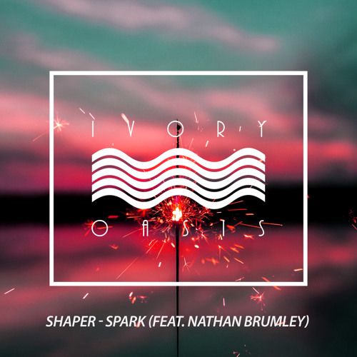 Shaper - Spark (feat. Nathan Brumley)