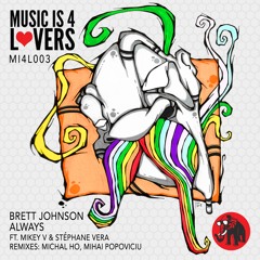Brett Johnson - Always ft. Mikey V & Stéphane Vera (Michal Ho Vox Version) [Music is 4 Lovers]