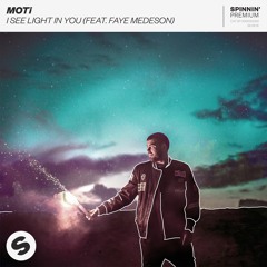 MOTi - I See Light In You (feat. Faye Medeson) [OUT NOW]