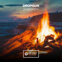 Dropgun - Somebody [OUT NOW]