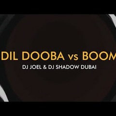 Dil Dooba vs Boom Mashup  DJ Shadow Dubai X DJ Joe - Dil Dooba vs Boom Mashup  DJ Shadow Dubai X DJ Joe.mp3