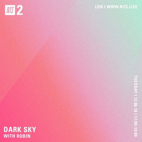 Dark Sky on NTS radio - June 2018