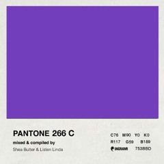 PANTONE 266 C | Mixed & Compiled by DJ Shea Butter & Listen Linda
