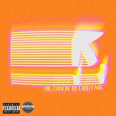 Earlly Mac - "BIG DANCIN" (VIDEO IN DESCRIPTION)