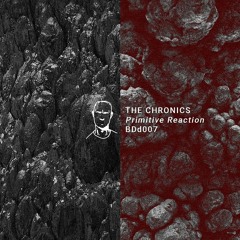 The Chronics - Primitive Reaction (Chlär Remix) [BDD007 | SC Streaming]