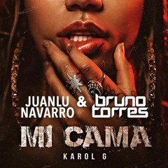 Karol G - Mi Cama (Juanlu Navarro & Bruno Torres Remix)