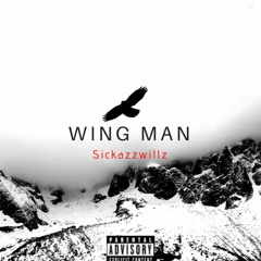 Wing Man Sickazzwillz (prod by sickazzwillz)