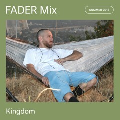 FADER Mix: Kingdom