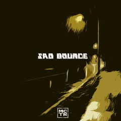 SAD BOUNCE