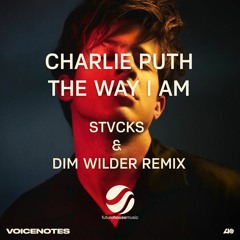 Charlie Puth - The Way I Am (STVCKS & Dim Wilder Remix)