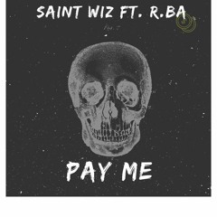 Saint Wiz x R.bA - Pay Me