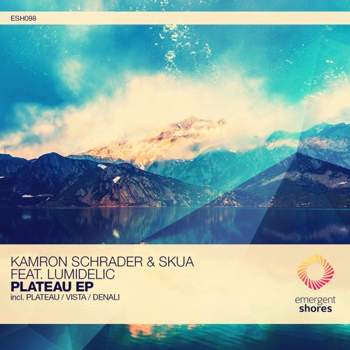 Lumidelic, Kamron Schrader & Skua - Denali (Original Mix) [ESH098] *OUT NOW*