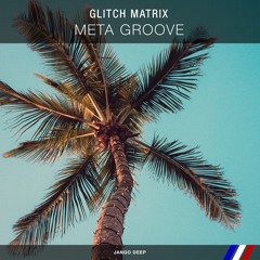 Glitch Matrix - Meta Groove