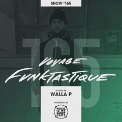 VOYAGE FUNKTASTIQUE SHOW #165 (Presented by Music Is My Sanctuary)