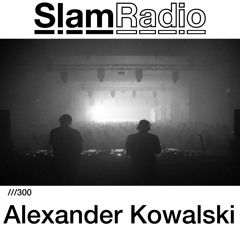 #SlamRadio - 300 - Alexander Kowalski