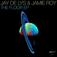 Jay De Lys & Jamie Roy - The Floor EP