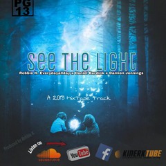 SEE THE LIGHT by Robbie K. Everydayallday x Daniel Burdick x Damien Jennings -FREE DOWNLOAD