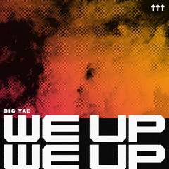 Big Yae - We Up