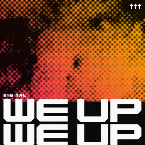 Big Yae - We Up