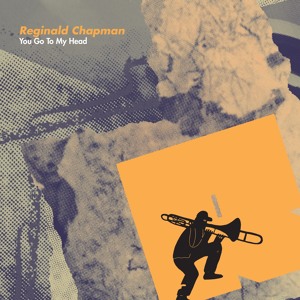 Reginald Chapman - You Go To My Head (feat. Sam Reed)