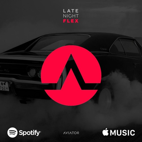 AVIATOR - Late Night Flex (Radio Edit)