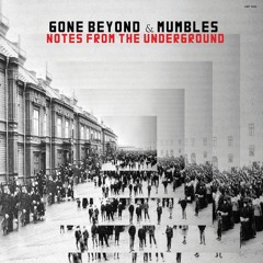 CNT1033 - Gone Beyond & Mumbles  - Notes From The Underground - Preview - TheContentLabel.Com