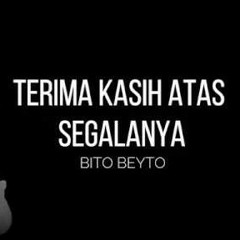 Terima kasih atas segalanya bito beyto