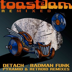 Detach - Badman Funk (Retroid Remix) ***OUT NOW ON BEATPORT!!!***