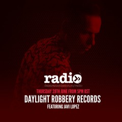 Daylight Robbery Records Featuring Javi Lopez