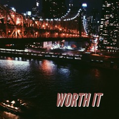 WORTH IT