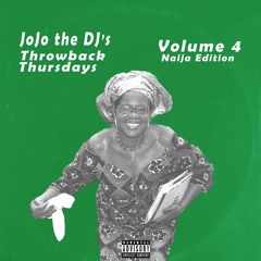 JoJo The DJ - Throwback Thursday Pt. 4 (Nigeria Edition)