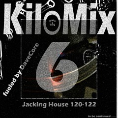 Kilomix 6 OldSchool Jacking House 120 - 122