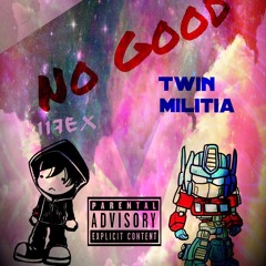 No good 117(Alex117 X Twin militia)