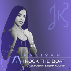 Aaliyah - Rock The Boat (J-Kee kizomba Mashup Remix)
