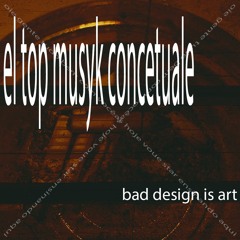 el top musyk concetuale - bad design is art