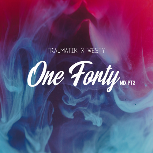 One Forty Part 2 - Grime Mix - Westy & Traumatik