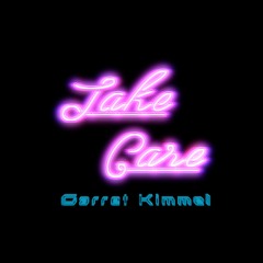 Take Care |BYOS| Prod. @garretkimmel