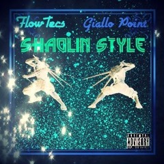 FlowTecs-Shaolin Style Produced by Giallo Point