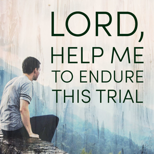 Stream Lord, Help Me To Endure This Trial by World Challenge | Listen  online for free on SoundCloud