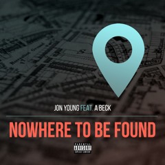 Nowhere to Be Found - Feat. A Beck - Prod. by AccentBeats