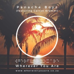 Panache Boyz - Wherever You Are (feat. Carryn Kramer)