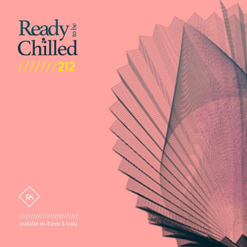 READY To Be CHILLED Podcast 212 mixed by Rayco Santos