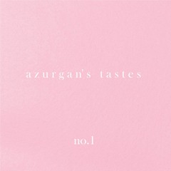 azurgan's tastes (first playlist)