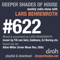 Deeper Shades Of House #622 w/ guest mix by ALTON MILLER