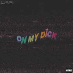 Steezyygabe- ONMYDICK prod.XANNAXILY