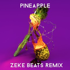Eprom - Pineapple (ZEKE BEATS Remix)