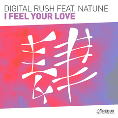 Digital Rush feat. Natune - I Feel Your Love [Out Now]