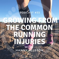 #33 Growing From the Common Trail Running Injuries with Hanny Allston