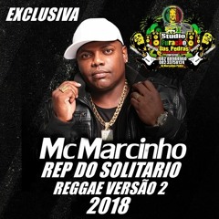 REP DO SOLITARIO  REGGAE VERSÃO( 2 ) 2018 EXCLUSIVA